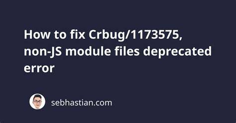 non-js module files deprecated how to fix
